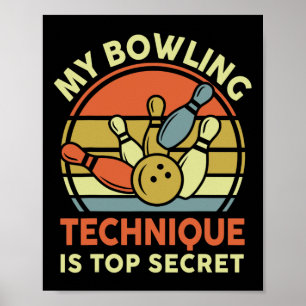 Bowling-Shirt Meine Bowling-Technik ist oben gehei Poster
