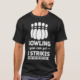 Bowling Sie können 3 Strike Bowling Spiel 1 T-Shirt