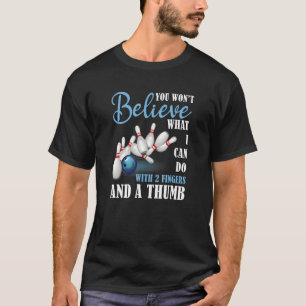 Bowling Sprichwort, was ich mit zwei Zähnen machen T-Shirt