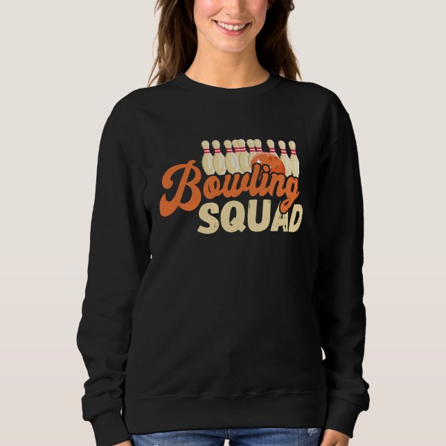 Bowling Squad Bowler Bowling Ball Bowling Pin Bowl Sweatshirt (Vorderseite)