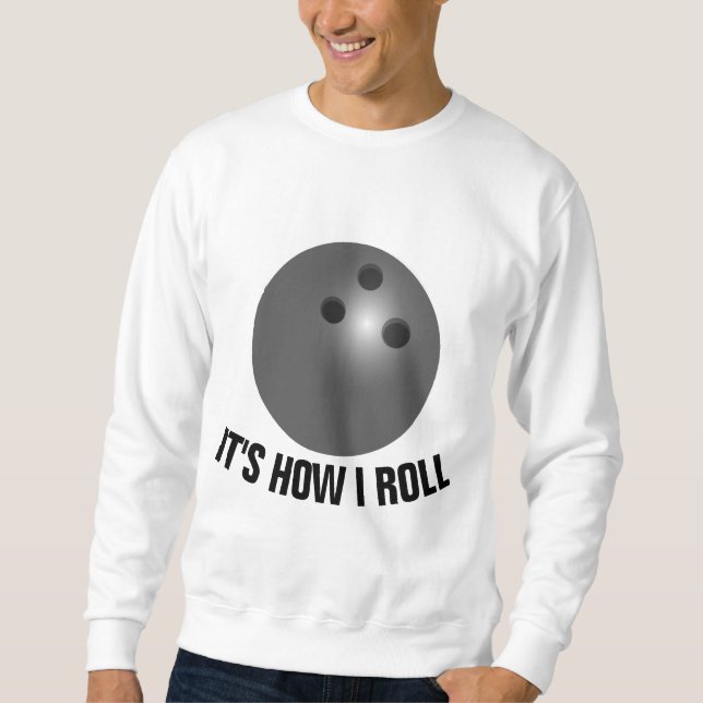 BOWLING T - Shirt, SO ROLLE ICH Sweatshirt (Vorderseite)