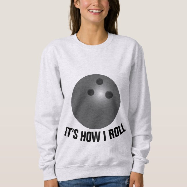 BOWLING T - Shirt, SO ROLLE ICH Sweatshirt (Vorderseite)