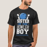 Bowling Team Sister der Bowler Boy Birthday T-Shirt<br><div class="desc">Bowling und Teamdesign. Dieses lustige Bowling-Design liest die Schwester des Bowler-Jungen und ist eine großartige Bowling-Team Bowler-Ball-Geschenkidee. Ideal für alle,  die diese Freizeitaktivität mögen,  bei der ein Spieler eine schwere Kugel über eine Holzspur rollt</div>