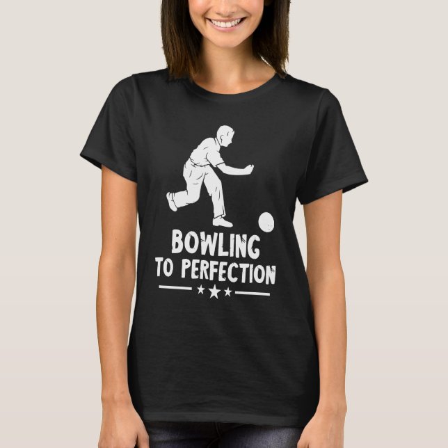 Bowling to Perfection Strike Bowling Team Bowler B T-Shirt (Vorderseite)