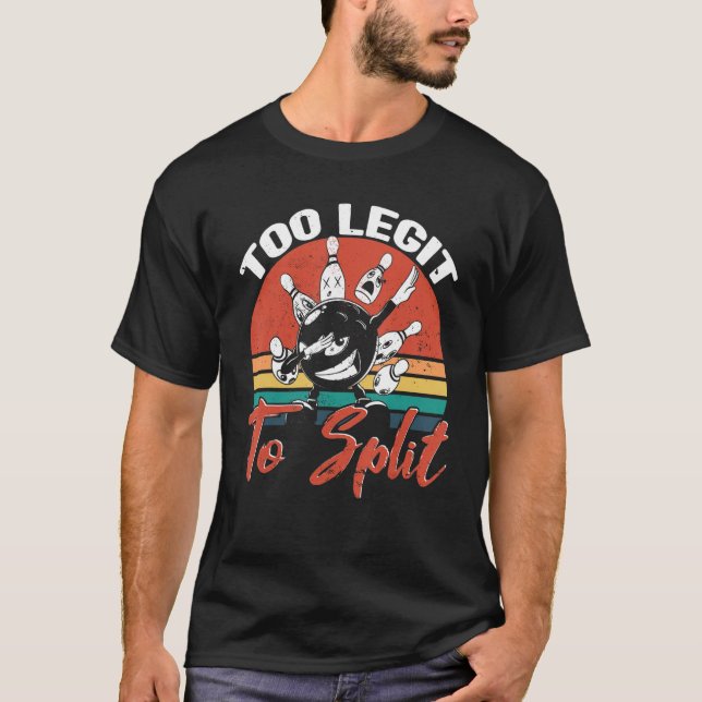 Bowling Too Legit To Split Bowler Bowling Alley Bo T-Shirt (Vorderseite)