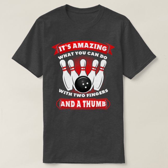 Bowling Two Fingers a Thumb T T-Shirt (Design vorne)