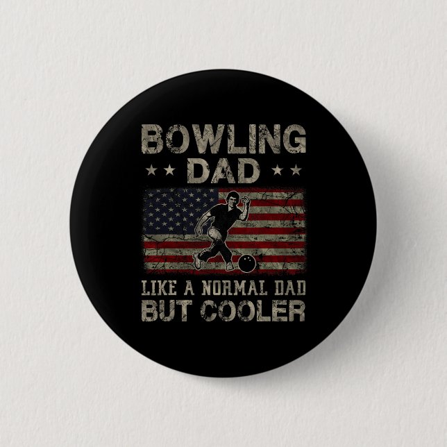 Bowling Vater wie ein normaler Vater, aber Cooler  Button (Vorderseite)