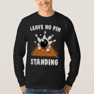 Bowling - Verlass Kein Button Stehend - Bowl - Spo T-Shirt