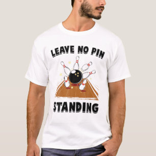 Bowling - Verlass Kein Button Stehend - Bowl - Spo T-Shirt