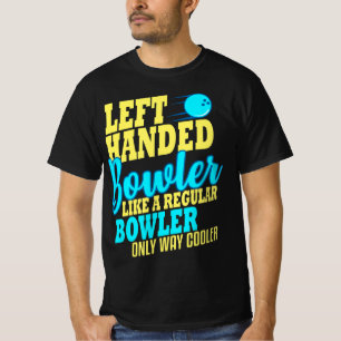 Bowling Verlassen Handed Bowler Fun Team T-Shirt