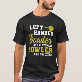 Bowling Verlassen Handed Bowler Funny Leftie Strik T-Shirt