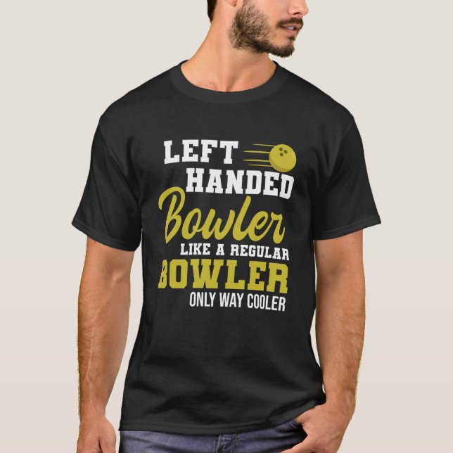 Bowling Verlassen Handed Bowler Funny Leftie Strik T-Shirt (Vorderseite)