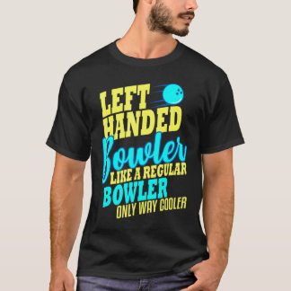 Bowling Verlassen Handed Bowler Leftie T-Shirt