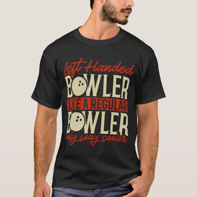 Bowling Verlassen Handed Bowler T-Shirt (Vorderseite)