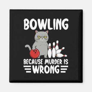 Bowling, weil Mord falsch ist, lustige Katze 1  Magnet
