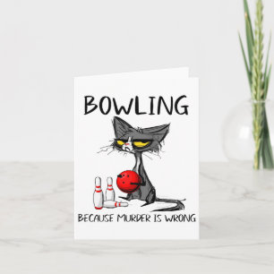 Bowling, weil Mord falsch ist lustige Katze Karte