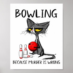 Bowling, weil Mord falsch ist lustige Katze Poster