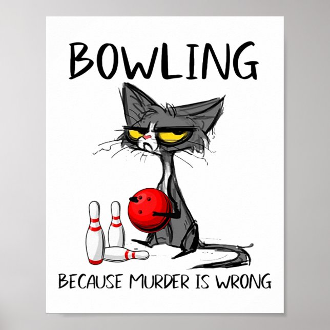 Bowling, weil Mord falsch ist lustige Katze Poster (Vorne)