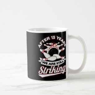 Bowling zum 15. Hochzeitstag 15 Jahre Kaffeetasse