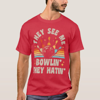 Bowlinghey Sieh mich Bowlinhey Hassen Bowleream Lu T-Shirt