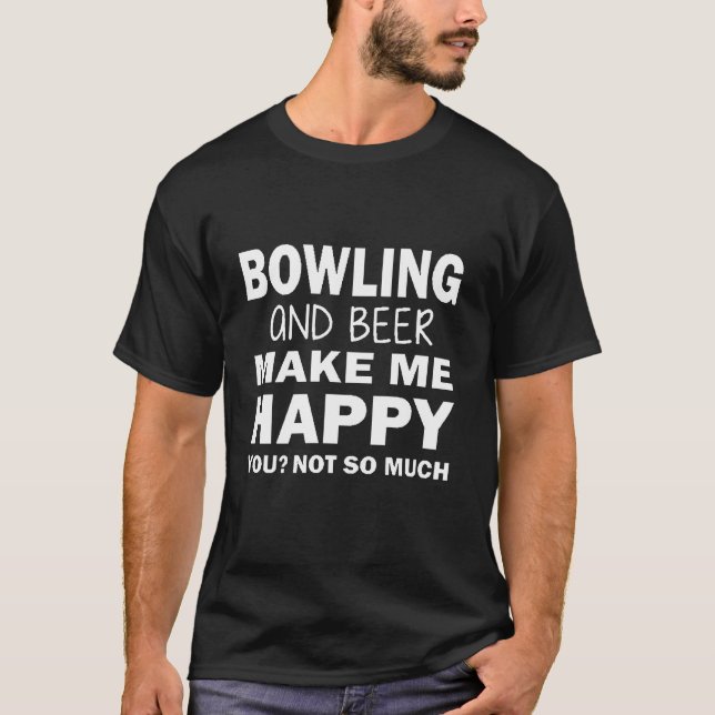 Bowlingmaking Me Happy T-Shirt (Vorderseite)