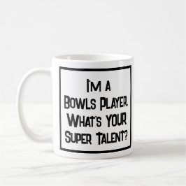 Bowls Player Super Talent. Tasse