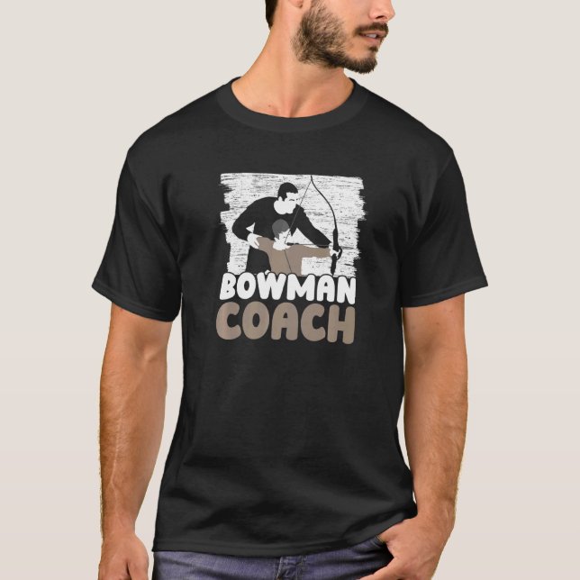 Bowman Coach  Archer Bowman Arrow Bow Archery Coac T-Shirt (Vorderseite)