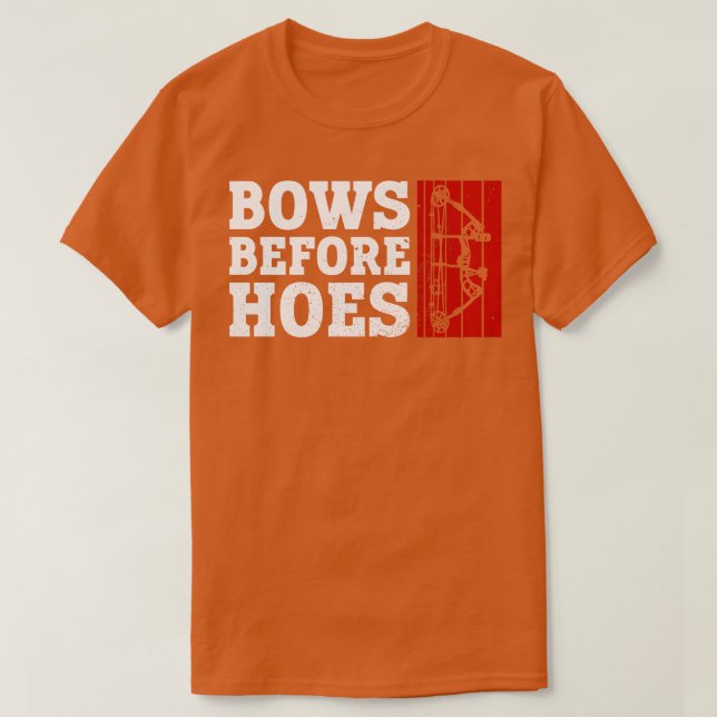 Bows Before Hows Archery Bow Archer T-Shirt (Design vorne)
