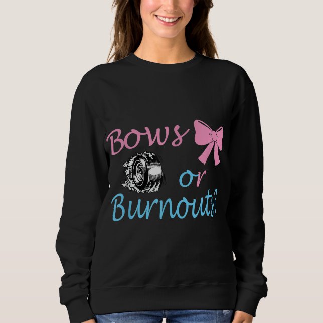 Bows oder Burnouts Gender Reveal Party Idee für Ma Sweatshirt (Vorderseite)