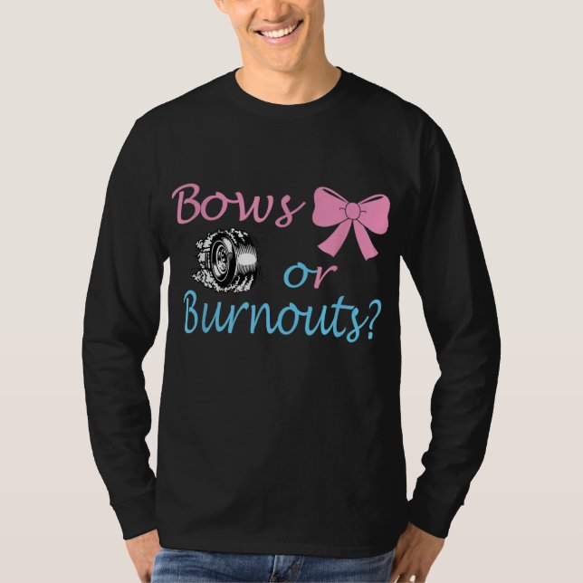 Bows oder Burnouts Gender Reveal Party Idee für Ma T-Shirt (Vorderseite)