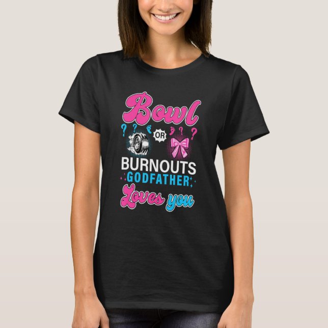 Bows oder Burnouts Götzendiener Lieben, die Sie Ge T-Shirt (Vorderseite)