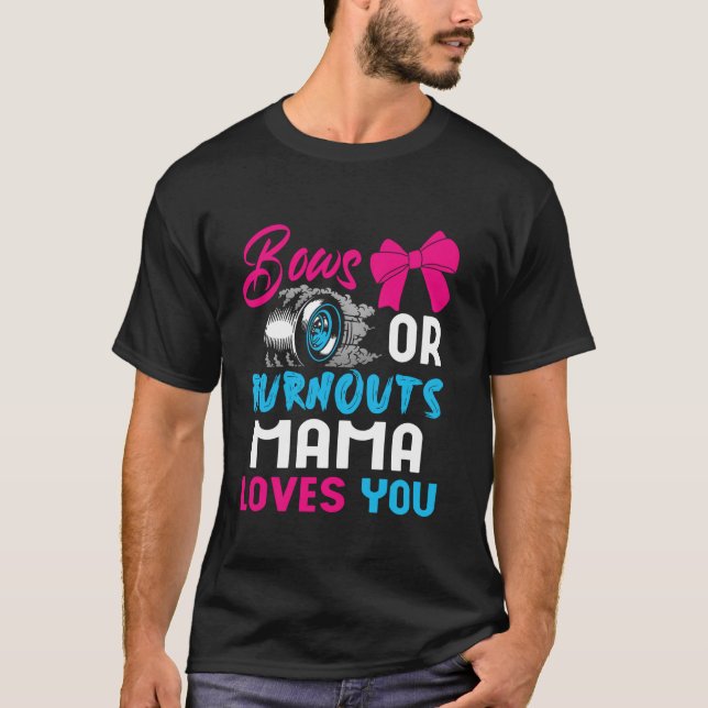 Bows oder Burnouts MAMA kann nicht warten, um 2024 T-Shirt (Vorderseite)