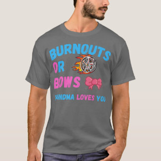 Bows oder Burnouts Oma-Lieben Sie Geschlecht zeige T-Shirt