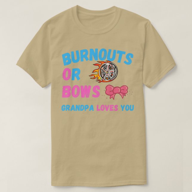 Bows oder Burnouts Opa Lieben, die Sie Geschlecht  T-Shirt (Design vorne)