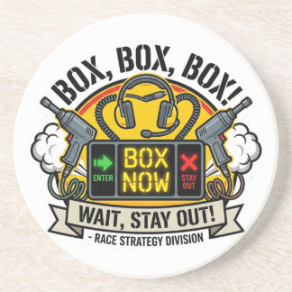 Box Box Box Warten Sie, bleiben Sie draußen - Pit- Getränkeuntersetzer