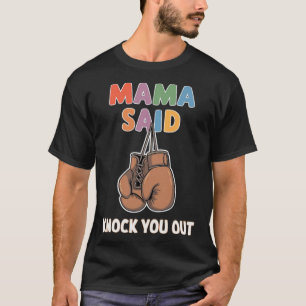 Boxen Kickboxen Mama sagte Knock U Out Fighting S T-Shirt
