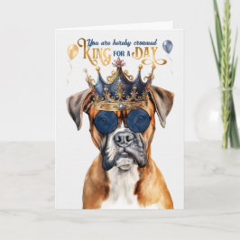 Boxer Dog King für einen Tag Funny Birthday Karte