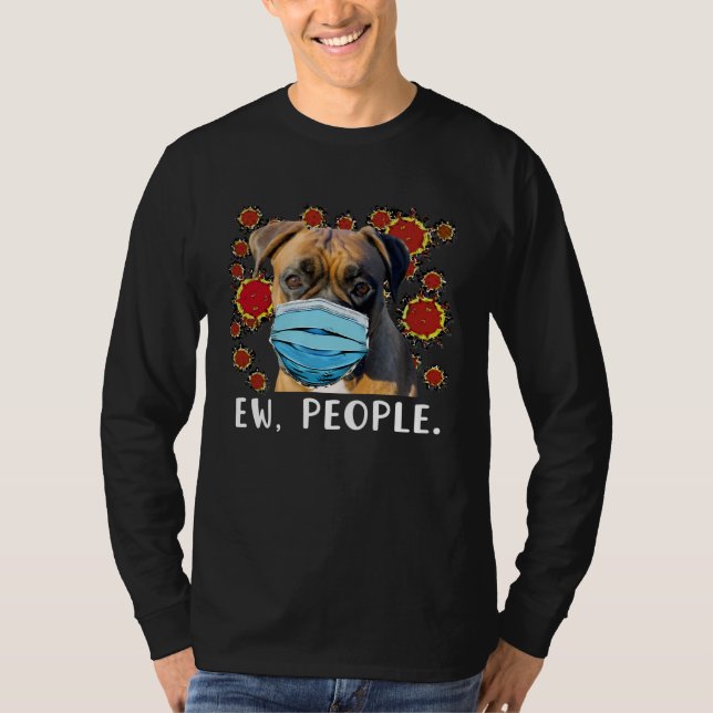 Boxer Dog Wearing a Face Mask Ew People T-Shirt (Vorderseite)