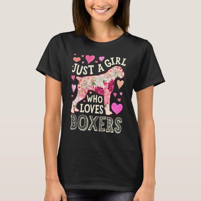 Boxer Just A Girl Who Loves Boxers Dog Flower Wome T-Shirt (Vorderseite)