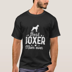 Boxer Mama Ever Funny Dog Mama Bester Hausbesitzer T-Shirt