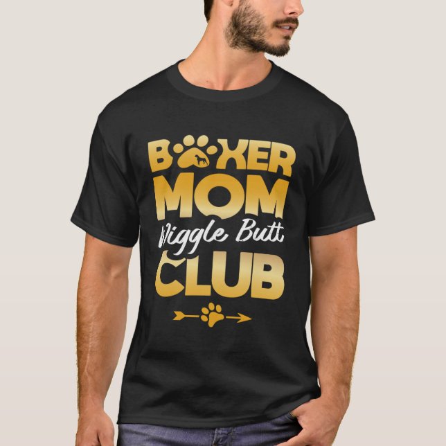 Boxer mom wiggle butt club for a Boxer T-Shirt (Vorderseite)