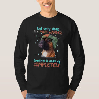 Boxer nicht nur, dass mein Geist wander manchmal w T-Shirt