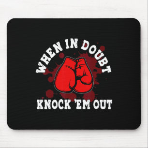 Boxhandschuhe Wenn im Zweifel Knock em Out Boxen K Mousepad