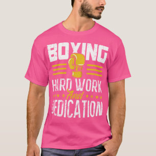 Boxing-Box für harte Arbeit und Dedication-Kickbox T-Shirt