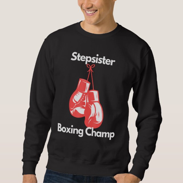 Boxing Champ Stepsister Boxing Gloves Childs Day Sweatshirt (Vorderseite)