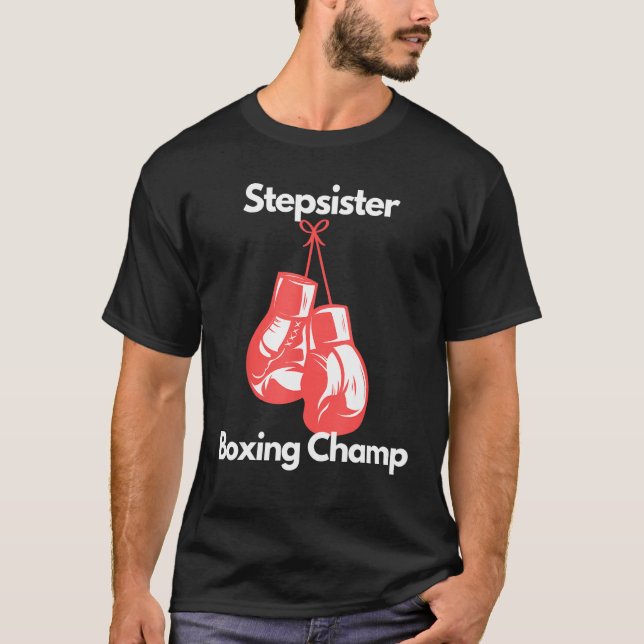 Boxing Champ Stepsister Boxing Gloves Childs Day T-Shirt (Vorderseite)
