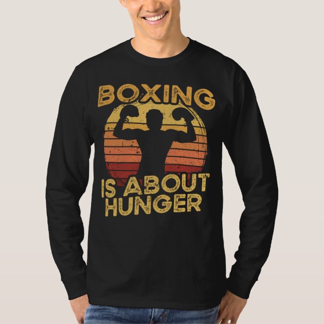 Boxing Is About Hunger I Boxer Gloves I Boxer T-Shirt (Vorderseite)