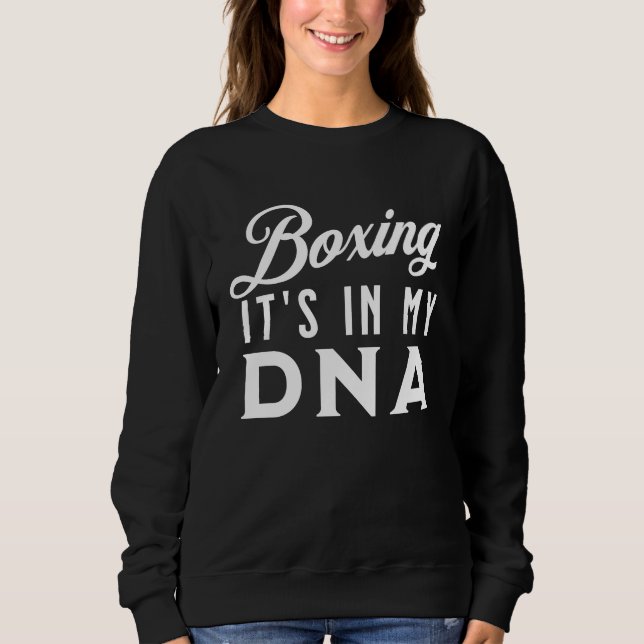 Boxing It's In My DNA   Boxing  1 Sweatshirt (Vorderseite)
