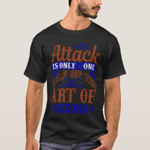 Boxing-Kunstwerk Angriff ist nur die Hälfte des Bo T-Shirt