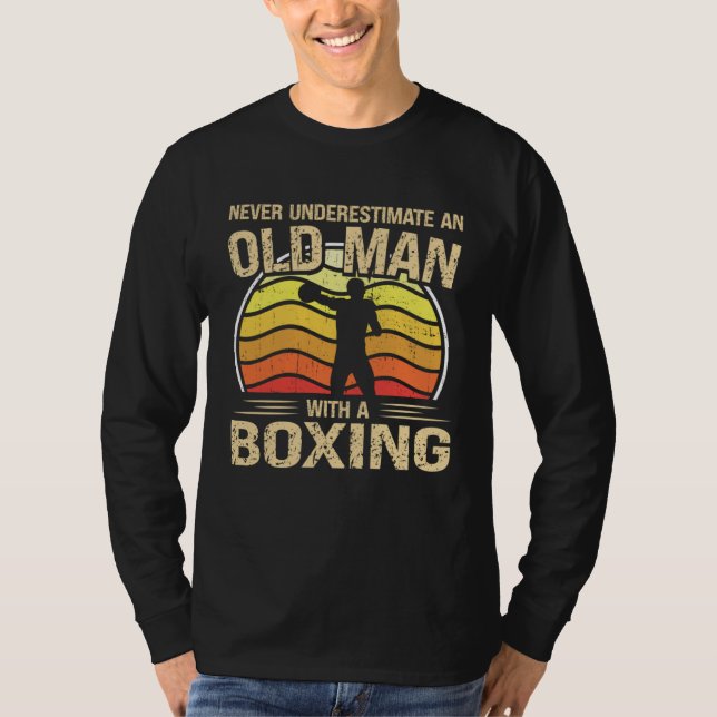 Boxing Player Men Women Never Underestimate An Old T-Shirt (Vorderseite)